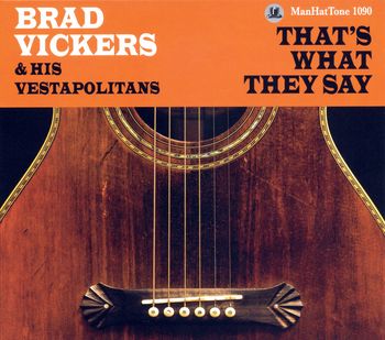 Brad Vickers & His Vestapolitans' 5th CD, "That's What They Say" cover 2015
