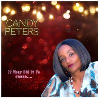 IF THEY DID IT TO JESUS by Candy Peters