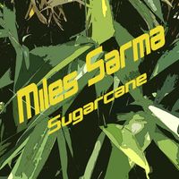 Sugarcane by Miles Sarma