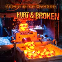 Hurt & Broken by Ghost in the Machine