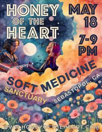 Honey of the Heart @ Soft Medicine