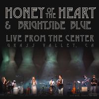 Live From the Center - Honey of the Heart & BrightSide Blue by Honey of the Heart & BrightSide Blue
