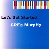 Let's Get Started by Greg Murphy