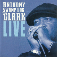 LIVE by Anthony Swamp Dog Clark