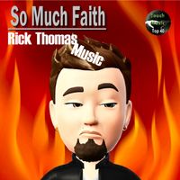 So Much Faith by Rick Thomas
