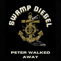 Peter Walked Away (Single, 2023) by Swamp Diesel