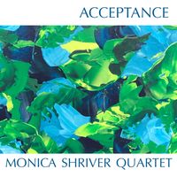 Acceptance: Digital Download by Monica Shriver Quartet
