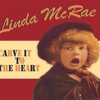 Carve It To The Heart by Linda McRae