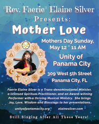 On Mothers Day, Unity Spiritual Center of Panama City Presents "Rev. Faerie" Elaine Silver and her Music-inspired program "Mother Love."