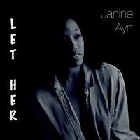 Let Her by Janine Ayn