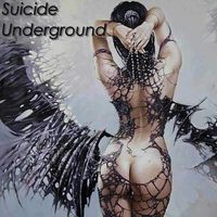 Suicide Underground by Suicide Underground