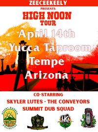 ZeeCeeKeely’s HIGH NOON TOUR w/ Summit Dub Squad & The Conveyors & Skyler Lutes 