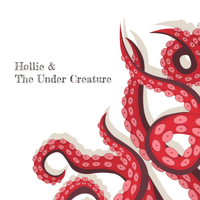 Songs from "Hollie & The Under Creature" by Steve Clark & Ed Plough with Kalena Victoria Chevalier