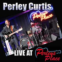Live at Perley's Place by Perley Curtis