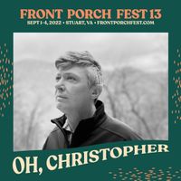 Oh, Christopher at Front Porch Fest