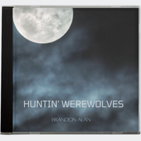 Huntin' Werewolves by Brandon Alan
