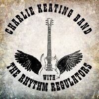 CHUCKYS FAVES by Charlie Keating Band and  the Rhythm Regulators