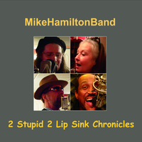 2 Stupid 2 Lip Sink Chronicles by MikeHamiltonBand
