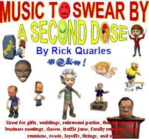 A Second Dose Of "Music To Swear By" With Humorous Lyrics And Situations Included (no profanity) 1. Clutter Creature 2. People Behaving Badly 3. iPhonatic 1.1 4. Goin’ Coastal 5. Comfort Zone 6. Looking For A Way Out 7. Don’t Sweat It 8. Dream On 9. Waiting To Be Discovered 10. Everybody’s Noisily Multitasking
