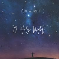O Holy Night -(Single) by Tom Wurth