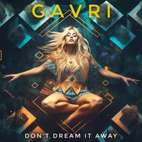 Don't Dream It Away by Gavri