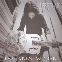 Last Great Winter by Jeff Ray