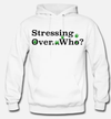 "Stressing Over Who?" Men's Hoodie (Weed Leaf Design)