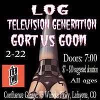 Gort vs. Goom, LOG, Television Generation