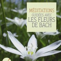 Méditations guidées avec les fleurs de Bach de 2014 - Coffret (livre + CD) - 50 minutes