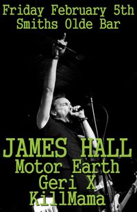 James Hall + Motor Earth + Geri X + Killmama