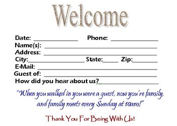 Download this visitor card (click the link below) Church Visitor Card Template this is a Microsoft WORD file You can edit the visitor card to meet your church needs! If you choose to down load this please sign our guest book and our mailing list as a courtesy. We want to know if you are blessed by this and would like to send you updates when God gives us new ideas! Thank you and God Bless!
