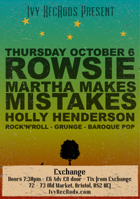 ROWSIE, Martha Makes Mistakes & Holly Henderson at EXCHANGE