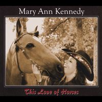 This Love of Horses by Mary Ann Kennedy