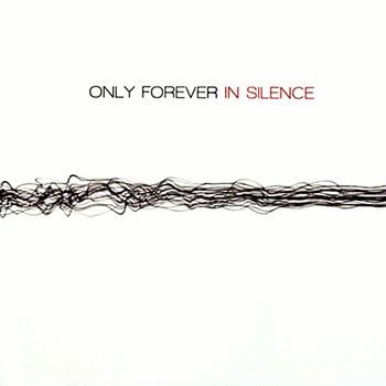 Only Forever. In Silence
