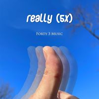 Really (5x) by Forty 3 Music