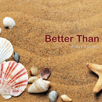Better Than by Forty 3 Music