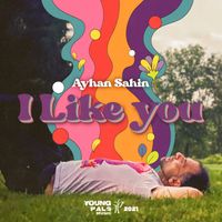 I Like You - Ayhan Sahin by Ayhan Sahin