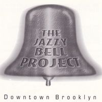 Downtown Brooklyn by The JazzyBell Project