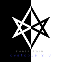 dystopia 2.0 by Ember Twin