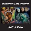 Haiti je t'aime: Chardavoine & The Evolution