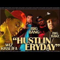 Hustlin Eryday by Wiz Khalifa, Big Bang & Bigbake