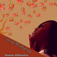 Lovely Thanksgiving  by Woman Willionaire 