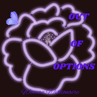 OUT OF OPTIONS by Woman Willionaire 