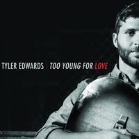 TOO YOUNG FOR LOVE by Tyler Edwards