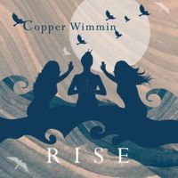 Rise by Copper Wimmin