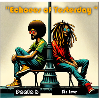 "Echoees' of Yesterday" by Sir Irve featuring Peela B