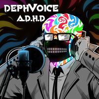 A.D.H.D by Deph Voice