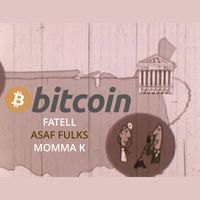 FATELL X ASAF FULKS & MOMMA K - BITCOIN 