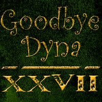 XXVII by Goodbye Dyna