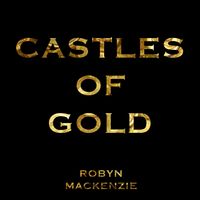 Castles of Gold by Robyn Mackenzie
